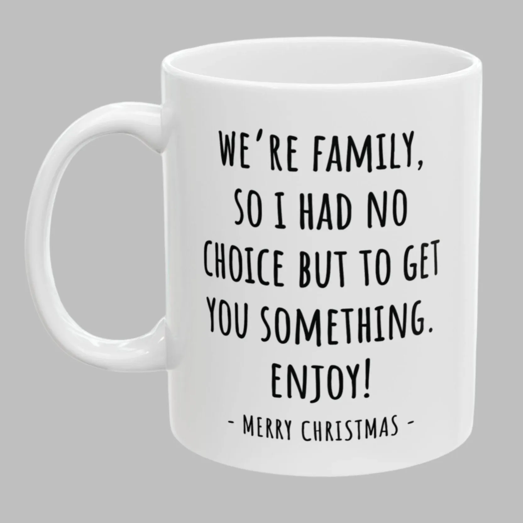 I Had No Choice Funny Gift 11oz Coffee Mug
