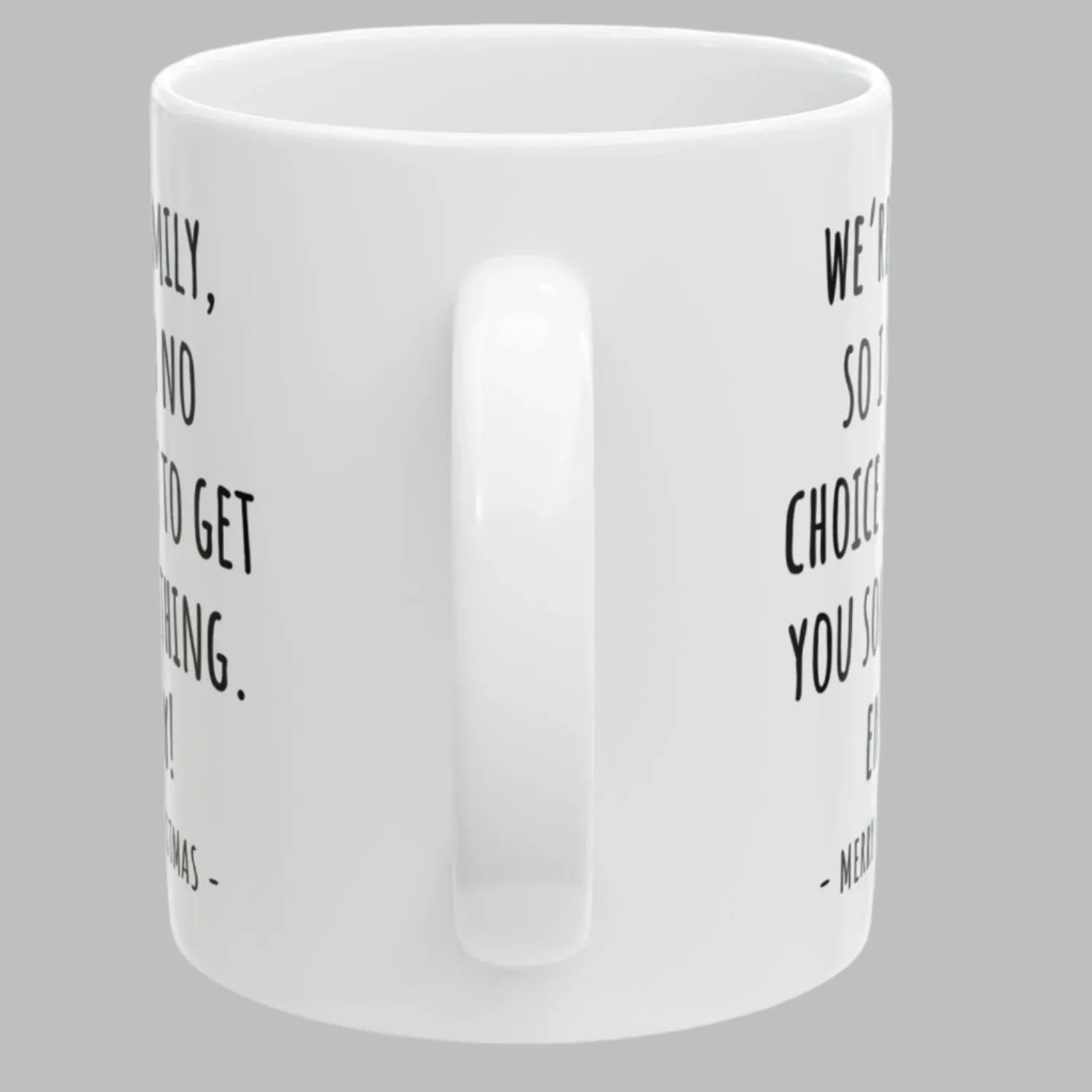 I Had No Choice Funny Gift 11oz Coffee Mug