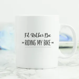 I'd Rather Be... Riding My Bike Mug